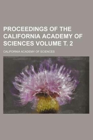 Cover of Proceedings of the California Academy of Sciences Volume . 2