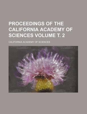 Book cover for Proceedings of the California Academy of Sciences Volume . 2
