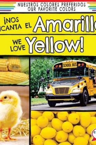 Cover of !Nos Encanta El Amarillo! / We Love Yellow!