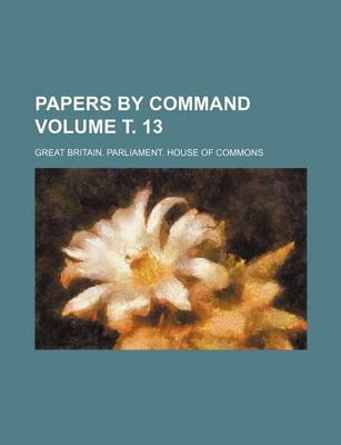 Book cover for Papers by Command Volume . 13