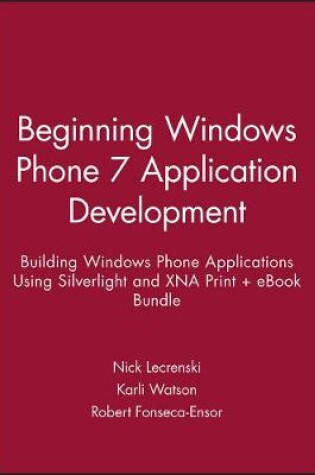 Cover of Beginning Windows Phone 7 Application Development: Building Windows Phone Applications Using Silverlight and Xna Print + eBook Bundle