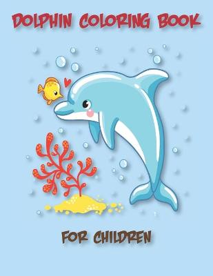 Book cover for Dolphin Coloring Book for Children