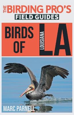 Book cover for Birds of Louisiana (The Birding Pro's Field Guides)