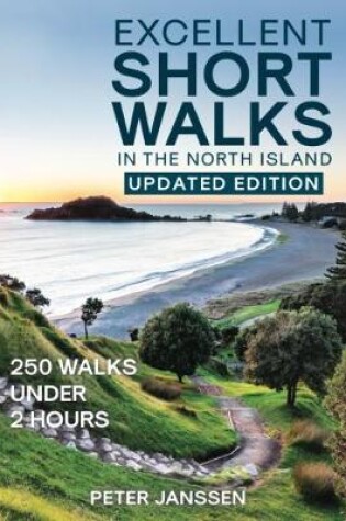 Cover of Excellent Short Walks in the North Island