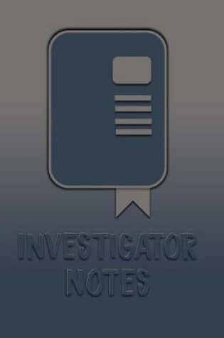 Cover of Investigators Notes