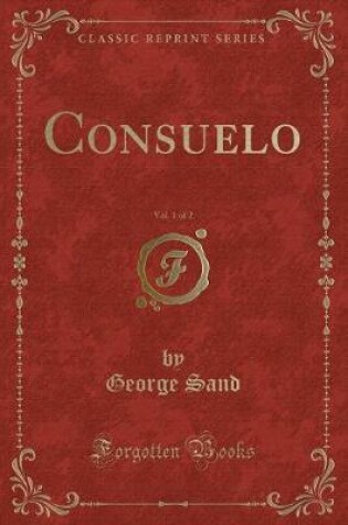 Cover of Consuelo, Vol. 1 of 2 (Classic Reprint)