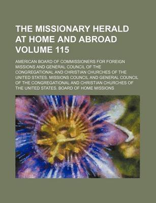 Book cover for The Missionary Herald at Home and Abroad Volume 115