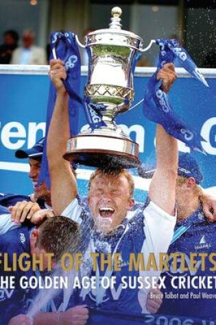 Cover of Flight of the Martlets - The Golden Age of Sussex County Cricket Club