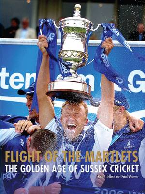 Book cover for Flight of the Martlets - The Golden Age of Sussex County Cricket Club