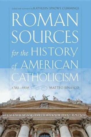 Cover of Roman Sources for the History of American Catholicism, 1763-1939