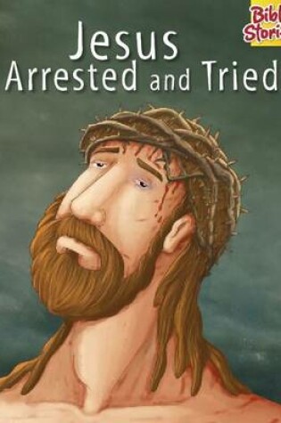 Cover of Jesus Arrested & Tried