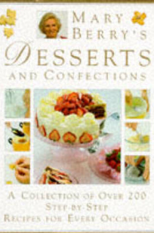 Cover of Mary Berry's Complete Desserts & Confections