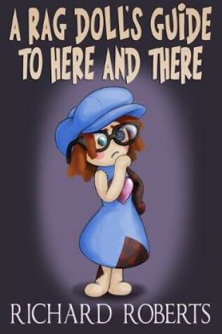 Cover of A Rag Doll's Guide to Here and There
