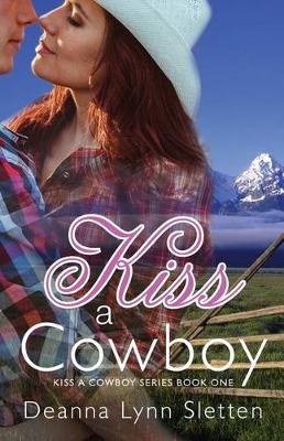 Book cover for Kiss A Cowboy (Kiss A Cowboy Series Book One)