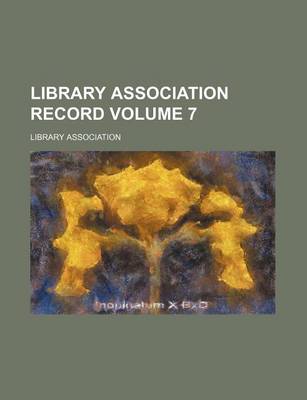 Book cover for Library Association Record Volume 7