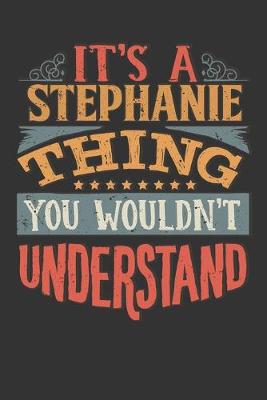 Book cover for Its A Stephanie Thing You Wouldnt Understand