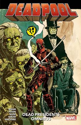 Book cover for Deadpool: Dead Presidents Omnibus