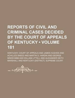 Book cover for Reports of Civil and Criminal Cases Decided by the Court of Appeals of Kentucky (Volume 181)