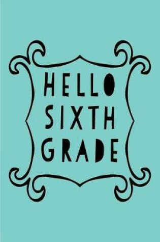 Cover of Hello Sixth Grade
