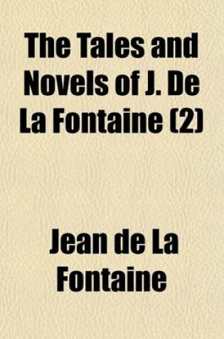 Cover of The Tales and Novels of J. de La Fontaine (Volume 2)