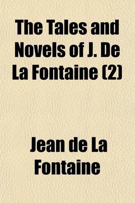 Book cover for The Tales and Novels of J. de La Fontaine (Volume 2)