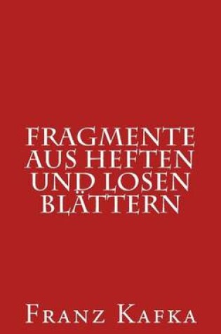 Cover of Fragmente Aus Heften Und Losen Blättern
