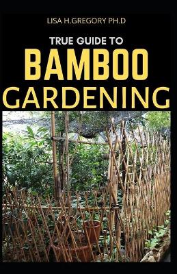 Book cover for True Guide to Bamboo Gardening