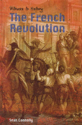 Cover of Witness to History: The French Revolution