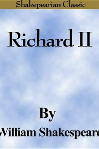 Cover of Richard II (the Life and Death of Richard the Second) (Shakespearian Classics)