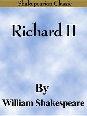 Book cover for Richard II (the Life and Death of Richard the Second) (Shakespearian Classics)