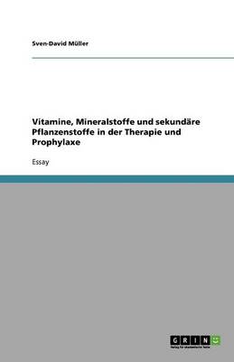 Book cover for Vitamine, Mineralstoffe und sekundare Pflanzenstoffe in der Therapie und Prophylaxe