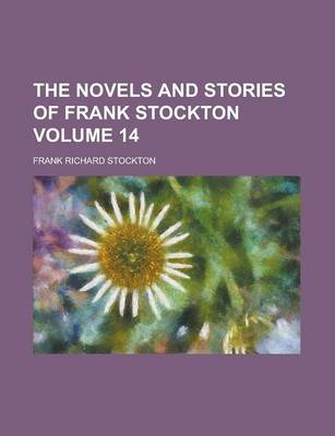 Book cover for The Novels and Stories of Frank Stockton Volume 14