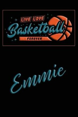 Cover of Live Love Basketball Forever Emmie