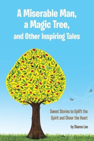 Cover of A Miserable Man, a Magic Tree, and Other Inspiring Tales
