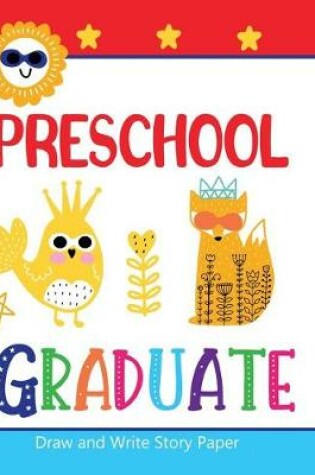 Cover of Preschool Graduate Draw and Write Story Paper