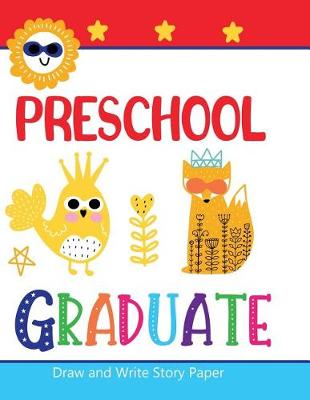 Book cover for Preschool Graduate Draw and Write Story Paper