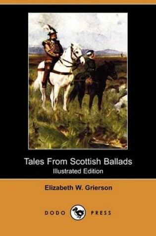 Cover of Tales from Scottish Ballads(Dodo Press)