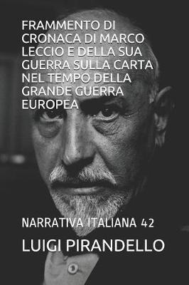 Cover of Frammento Di Cronaca Di Marco Leccio E Della Sua Guerra Sulla Carta Nel Tempo Della Grande Guerra Europea