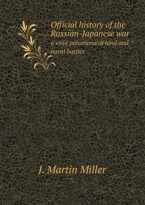 Book cover for Official history of the Russian-Japanese war a vivid panorama of land and naval battles