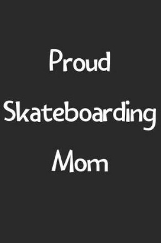 Cover of Proud Skateboarding Mom