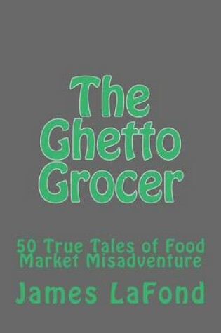 Cover of The Ghetto Grocer