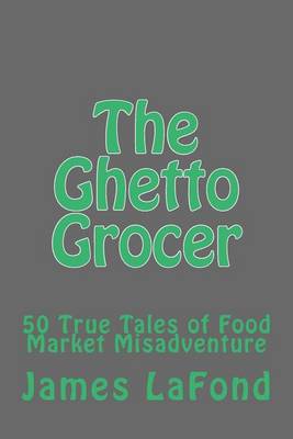 Book cover for The Ghetto Grocer