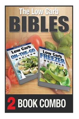 Book cover for Low Carb Freezer Recipes and Low Carb On-The-Go Recipes