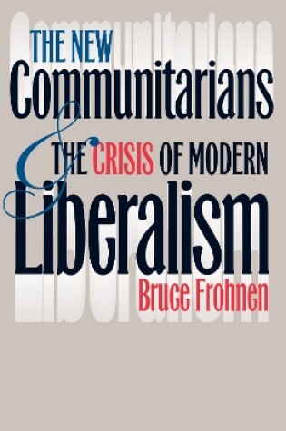 Cover of The New Communitarians and the Crisis of Modern Liberalism