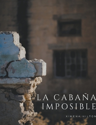 Book cover for La Cabaña Imposible