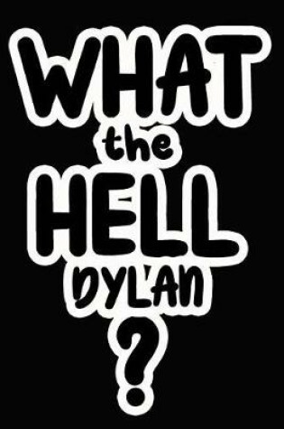 Cover of What the Hell Dylan?