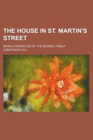 Cover of The House in St. Martin's Street; Being Chronicles of the Burney Family