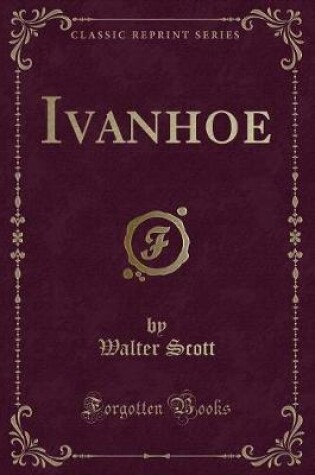 Cover of Ivanhoe (Classic Reprint)