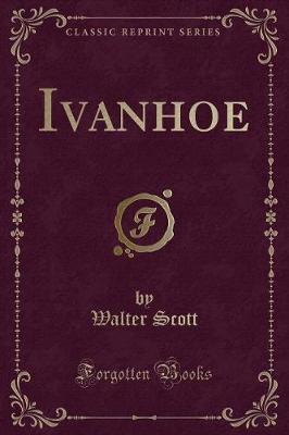 Book cover for Ivanhoe (Classic Reprint)