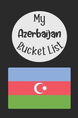 Book cover for My Azerbaijan Bucket List